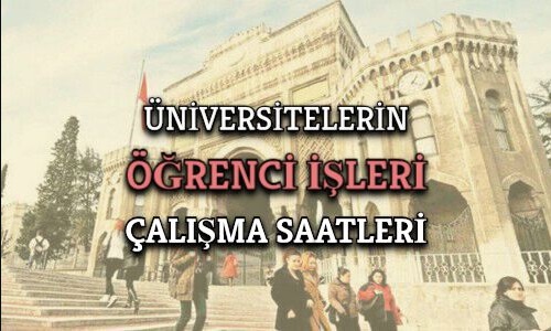 universite ogrenci isleri calisma saatleri mesai saatleri
