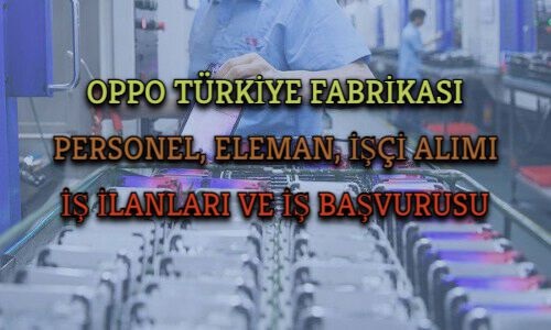 oppo turkiye eleman isci alimi is ilanlari is basvurusu 2021