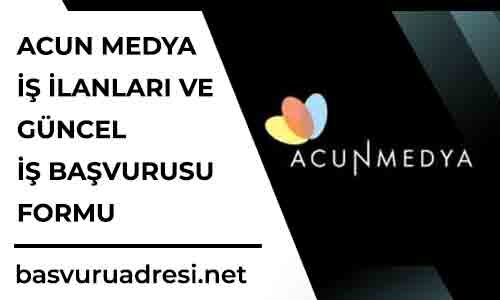 acun medya is ilanlari ve is basvurusu 1