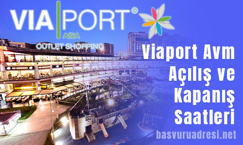 viaport avm acilis kapanis saatleri