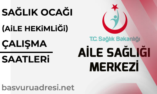 saglik ocagi aile hekimligi calisma saatleri