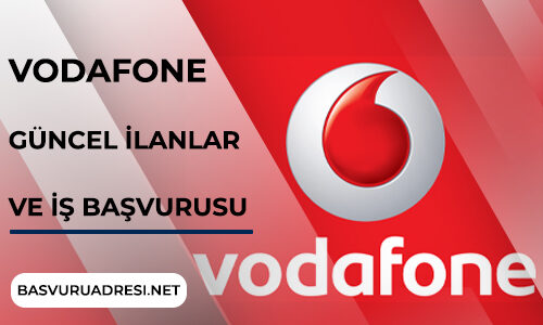 vodafone is ilanlari ve is basvurusu formu