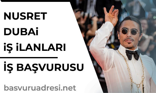 nusret dubai is ilanlari is basvurusu