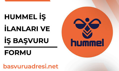 hummel is ilanlari ve güncel is basvuru formu