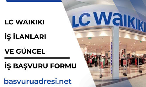 lcwaikiki is ilanlari ve güncel is basvurusu formu