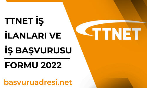 ttnet is ilanlari ve güncel is basvurusu formu 2022