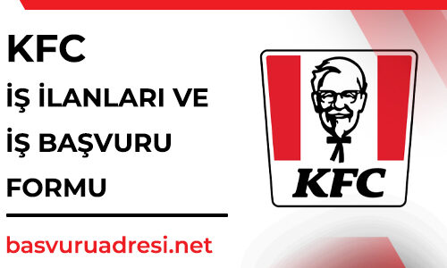 kfc is ilanlari ve is basvuru formu