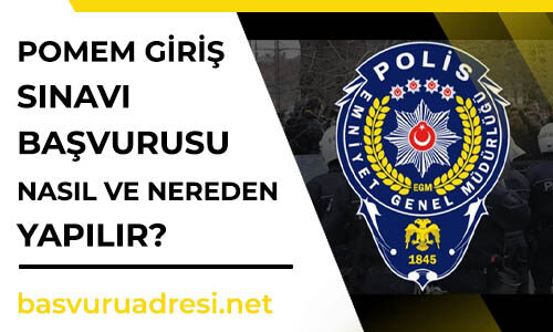 pomem giris sinavi basvurusu nasil ve nereden yapilir