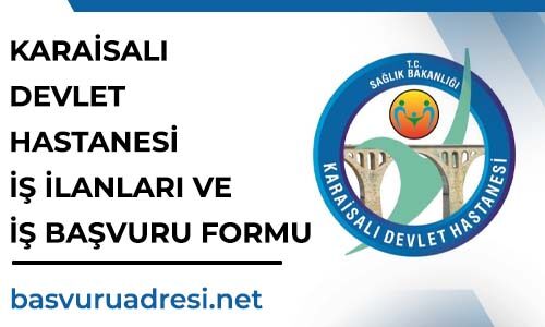 Karaisali Devlet Hastanesi İş İlanlari ve İş Başvurusu