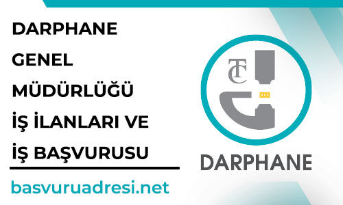 darphane genel mudurlugu is ilanlari ve is basvurusu