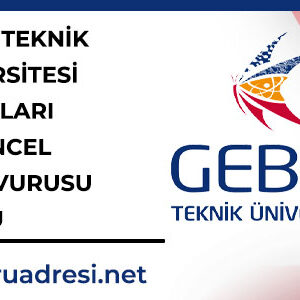 Gebze Teknik Üniversitesi İş İlanları ve Güncel İş Başvurusu Formu