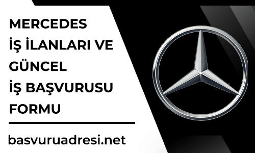 mercedes is ilanlari ve guncel is basvurusu formu