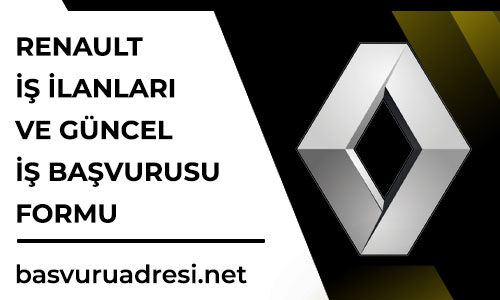 renault is ilanlari ve guncel is basvurusu formu