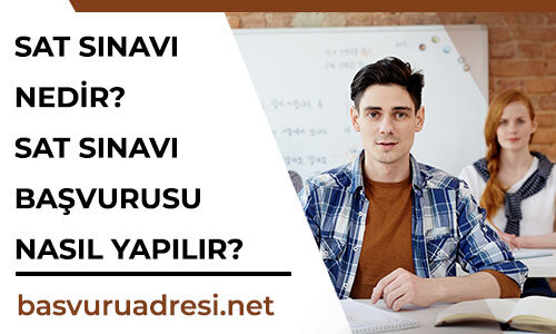 sat sinavi nedir sat sinavina nasil basvurulur