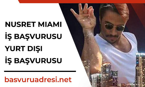 nusret miami is basvurusu yurt disi is basvurusu