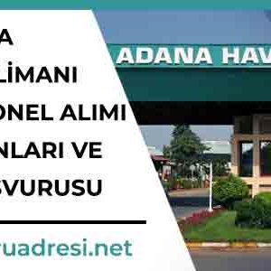Adana Havalimanı Personel Alımı İş İlanları ve İş Başvurusu
