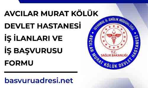 avcilar murat koluk devlet hastanesi is ilanlari ve is basvurusu