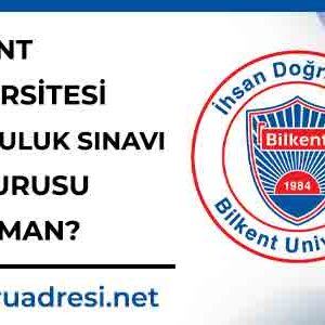 Bilkent Üniversitesi Bursluluk Sınavı Başvurusu Ne Zaman?