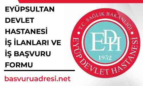 eyupsultan devlet hastanesi is ilanlari ve is basvuru formu