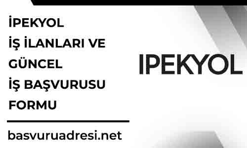 ipekyol is ilanlari ve guncel is basvurusu formu