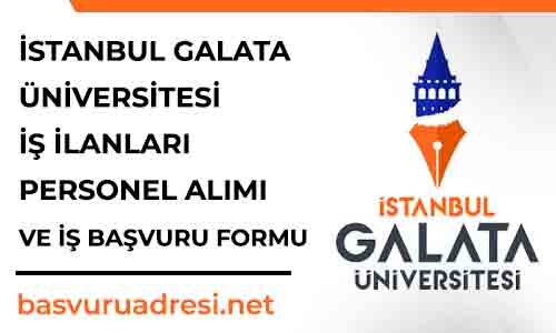 istanbul galata universitesi is ilanlari ve is basvuru formu