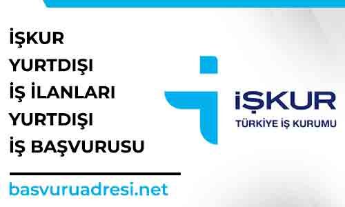 iskur yurtdisi is ilanlari