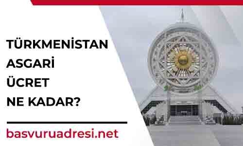 Türkmenistan Asgari Ücret Ne Kadar?